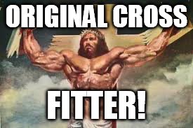 Jesus CROSSFIT | ORIGINAL CROSS FITTER! | image tagged in doyoucrossfitbro,buff jesus | made w/ Imgflip meme maker