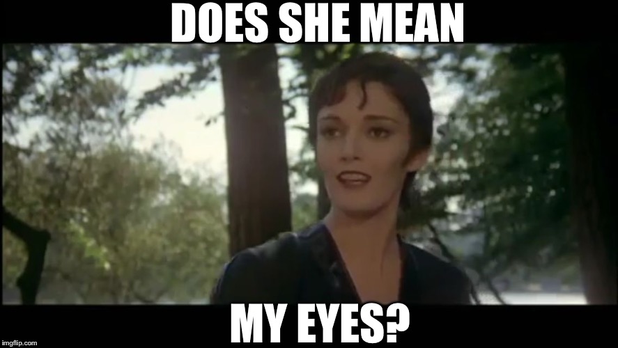 Ursula | DOES SHE MEAN MY EYES? | image tagged in ursula | made w/ Imgflip meme maker