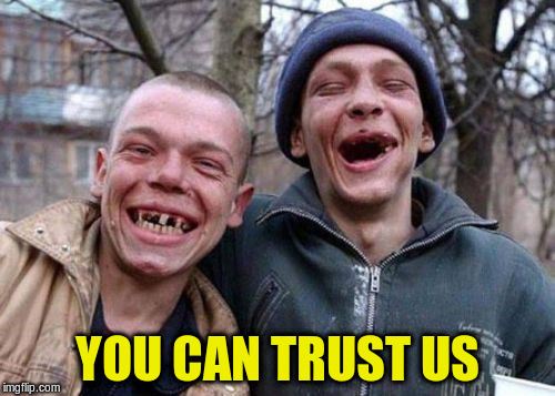 YOU CAN TRUST US | made w/ Imgflip meme maker