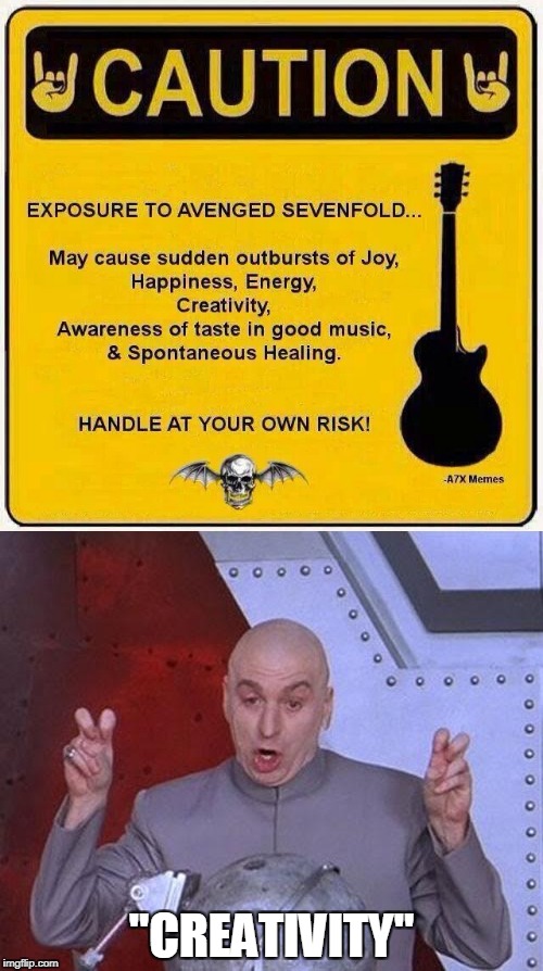 How the hell are Avenged Sevenfold and Creativity in ANY way related? | "CREATIVITY" | image tagged in memes,funny,powermetalhead,dr evil laser,avenged sevenfold,metalcore | made w/ Imgflip meme maker