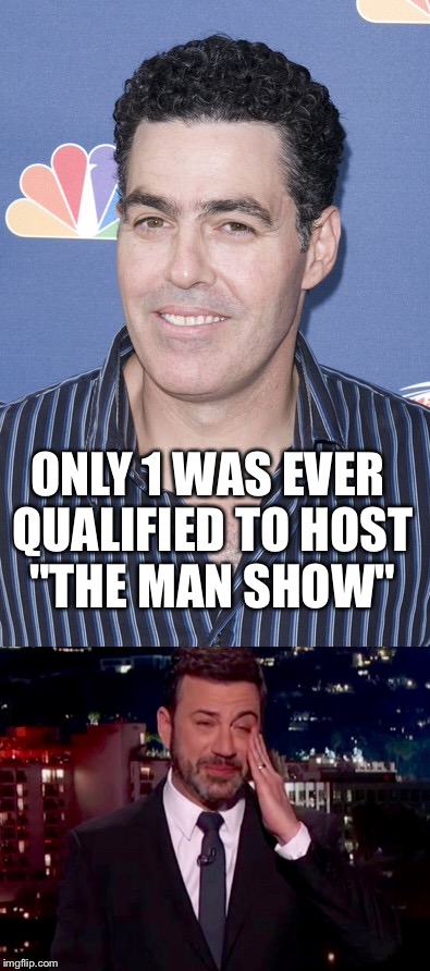 ONLY 1 WAS EVER QUALIFIED TO HOST "THE MAN SHOW" | image tagged in gun control,progressives | made w/ Imgflip meme maker