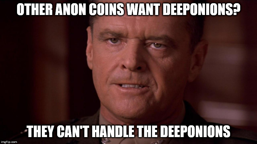 OTHER ANON COINS WANT DEEPONIONS? THEY CAN'T HANDLE THE DEEPONIONS | made w/ Imgflip meme maker