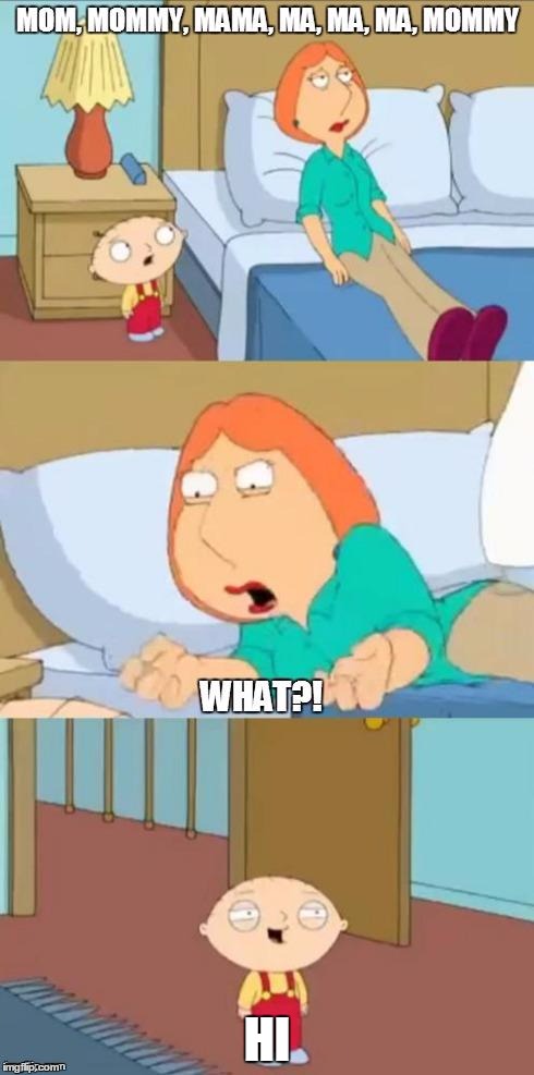 family guy mommy | HI | image tagged in family guy mommy | made w/ Imgflip meme maker