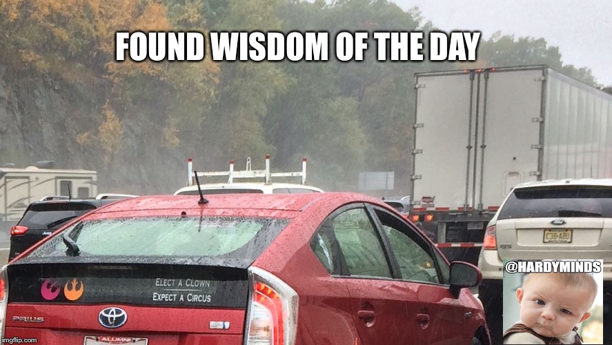 FOUND WISDOM OF THE DAY | image tagged in traffic wisdom | made w/ Imgflip meme maker