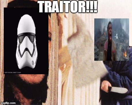 Here's jonny | TRAITOR!!! | image tagged in here's jonny | made w/ Imgflip meme maker