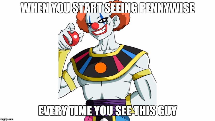 I see Pennywise anytime I see this guy | WHEN YOU START SEEING PENNYWISE; EVERY TIME YOU SEE THIS GUY | image tagged in pennywise,it,stephen king,dragon ball super,dbz,clowns | made w/ Imgflip meme maker