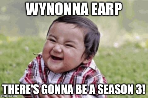 Excited Kid | WYNONNA EARP; THERE'S GONNA BE A SEASON 3! | image tagged in excited kid | made w/ Imgflip meme maker
