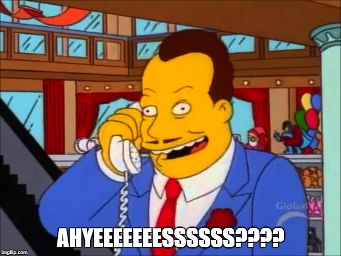 AHYEEEEEEESSSSSS???? | image tagged in simpsons yes guy | made w/ Imgflip meme maker