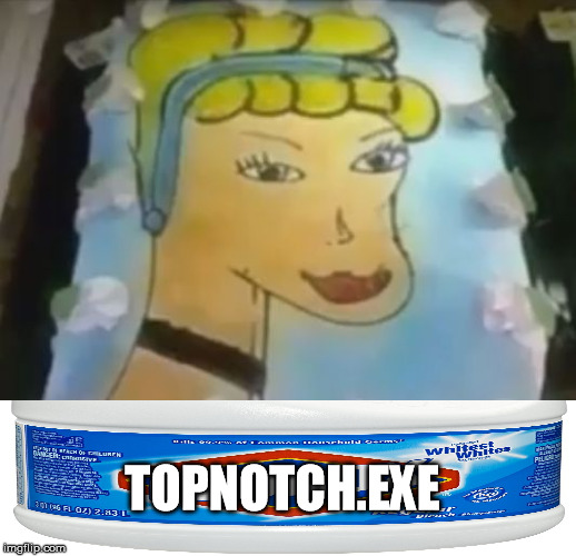 TOPNOTCH.EXE | image tagged in top notch | made w/ Imgflip meme maker