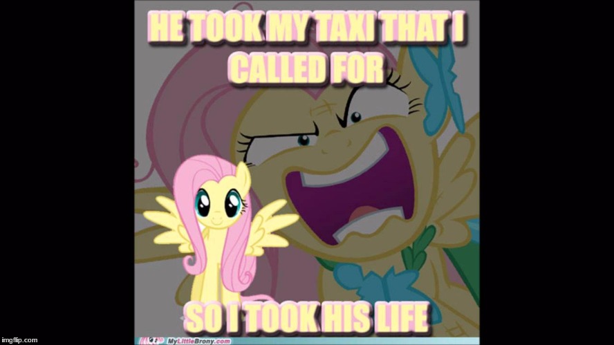 HE TOOK MY TAXI THAT I CALLED FOR; SO I TOOK HIS LIFE | made w/ Imgflip meme maker