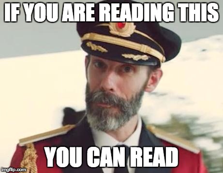 Captain Obvious | IF YOU ARE READING THIS; YOU CAN READ | image tagged in captain obvious | made w/ Imgflip meme maker