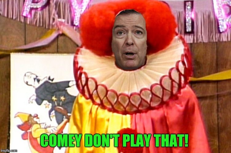 COMEY DON'T PLAY THAT! | made w/ Imgflip meme maker