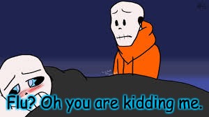 Blueberry Sans | Flu? Oh you are kidding me. | image tagged in blueberry sans | made w/ Imgflip meme maker
