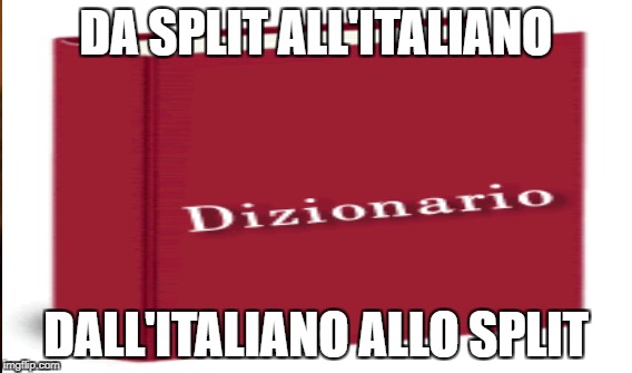 DA SPLIT ALL'ITALIANO; DALL'ITALIANO ALLO SPLIT | made w/ Imgflip meme maker