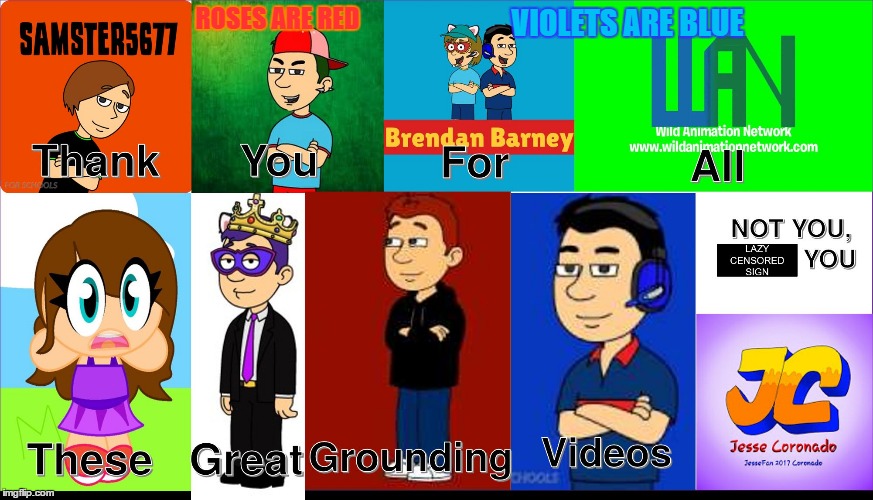 Grounding Videos in a nutshell | VIOLETS ARE BLUE; ROSES ARE RED | image tagged in thank you for all these great grounding videos just not jesse,jesse coronado,gets grounded,memes,funny,goanimate | made w/ Imgflip meme maker