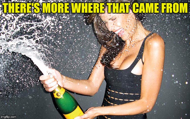 THERE'S MORE WHERE THAT CAME FROM | made w/ Imgflip meme maker
