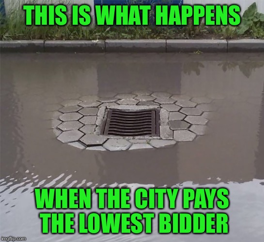 I bet it was Evil Toddler’s parents | THIS IS WHAT HAPPENS; WHEN THE CITY PAYS THE LOWEST BIDDER | image tagged in memes,coolermommy,lowest bidder,job well done | made w/ Imgflip meme maker