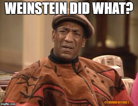 WEINSTEIN DID WHAT? @THUNDERFERRET | image tagged in cosby befuddled | made w/ Imgflip meme maker