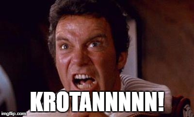 khan | KROTANNNNN! | image tagged in khan | made w/ Imgflip meme maker