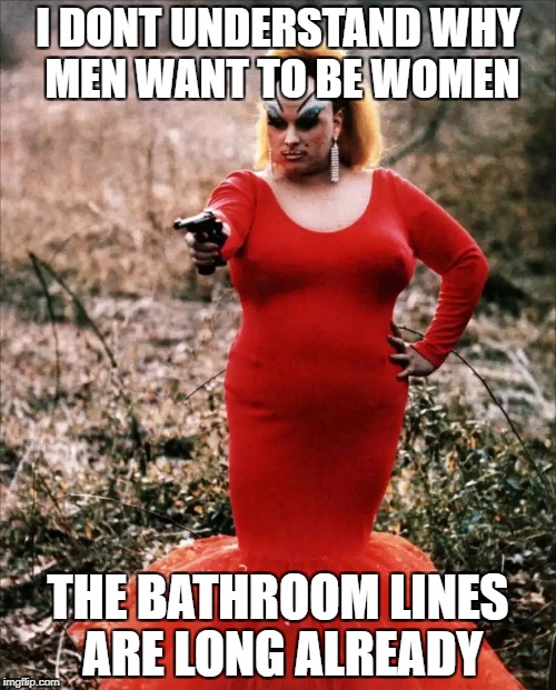 Divine |  I DONT UNDERSTAND WHY MEN WANT TO BE WOMEN; THE BATHROOM LINES ARE LONG ALREADY | image tagged in divine | made w/ Imgflip meme maker