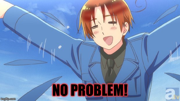 Aph Italy | NO PROBLEM! | image tagged in aph italy | made w/ Imgflip meme maker