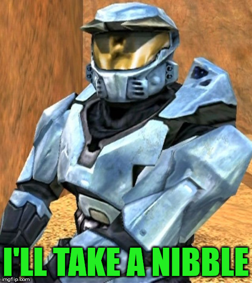 Church RvB Season 1 | I'LL TAKE A NIBBLE | image tagged in church rvb season 1 | made w/ Imgflip meme maker