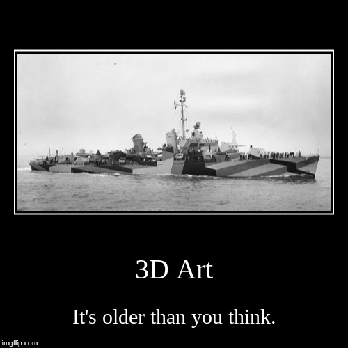 This boat was actually from WWI, and they painted them this way to confuse the enemy. | image tagged in demotivationals,3d,wwi,boat | made w/ Imgflip demotivational maker
