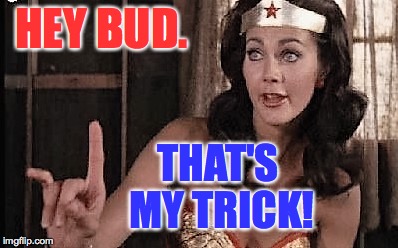 HEY BUD. THAT'S MY TRICK! | made w/ Imgflip meme maker