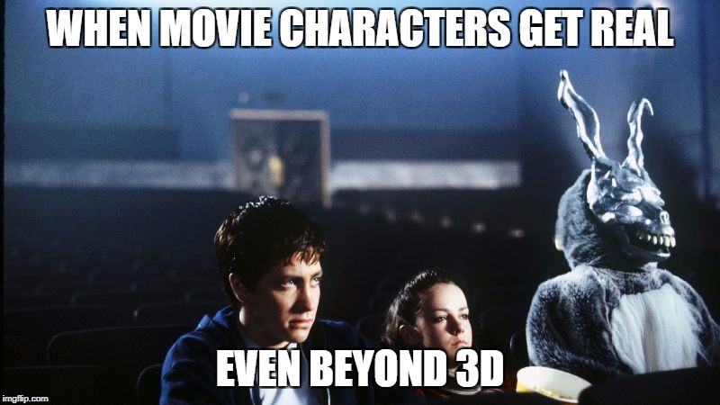 Watching beyond 3D | WHEN MOVIE CHARACTERS GET REAL; EVEN BEYOND 3D | image tagged in netflix and chill | made w/ Imgflip meme maker