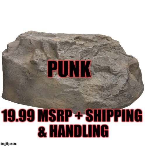 Capitalism  | PUNK; 19.99 MSRP + SHIPPING & HANDLING | image tagged in punk rock | made w/ Imgflip meme maker