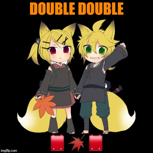 DOUBLE DOUBLE  | made w/ Imgflip meme maker