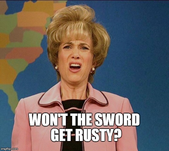 WON'T THE SWORD GET RUSTY? | made w/ Imgflip meme maker