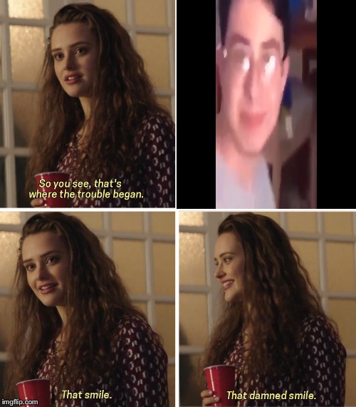 Then I saw his face  | image tagged in im a believer,damn smile | made w/ Imgflip meme maker