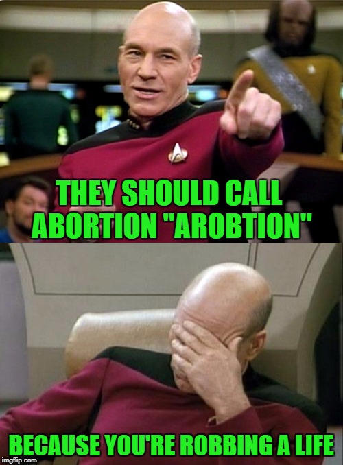 THEY SHOULD CALL ABORTION "AROBTION" BECAUSE YOU'RE ROBBING A LIFE | made w/ Imgflip meme maker
