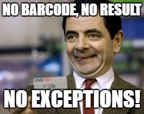 mr bean credit card | NO BARCODE, NO RESULT; NO EXCEPTIONS! | image tagged in mr bean credit card,parkrun | made w/ Imgflip meme maker
