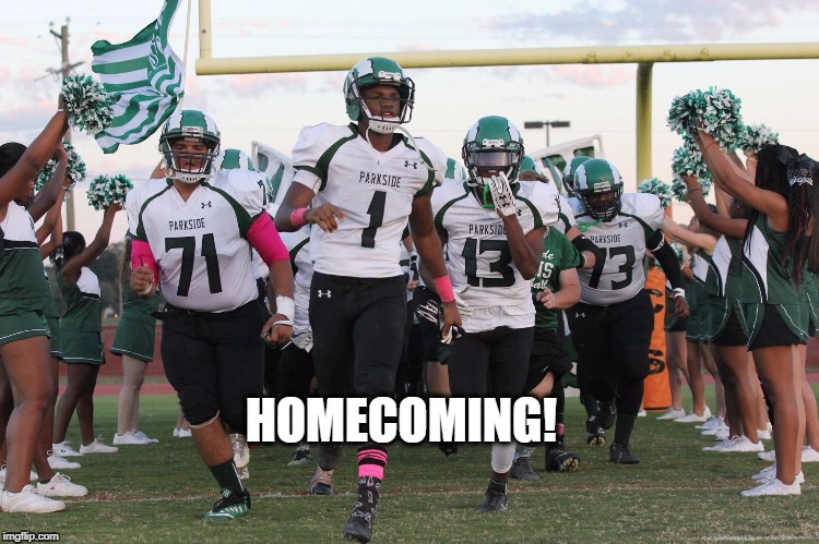 HOMECOMING! | image tagged in memes | made w/ Imgflip meme maker