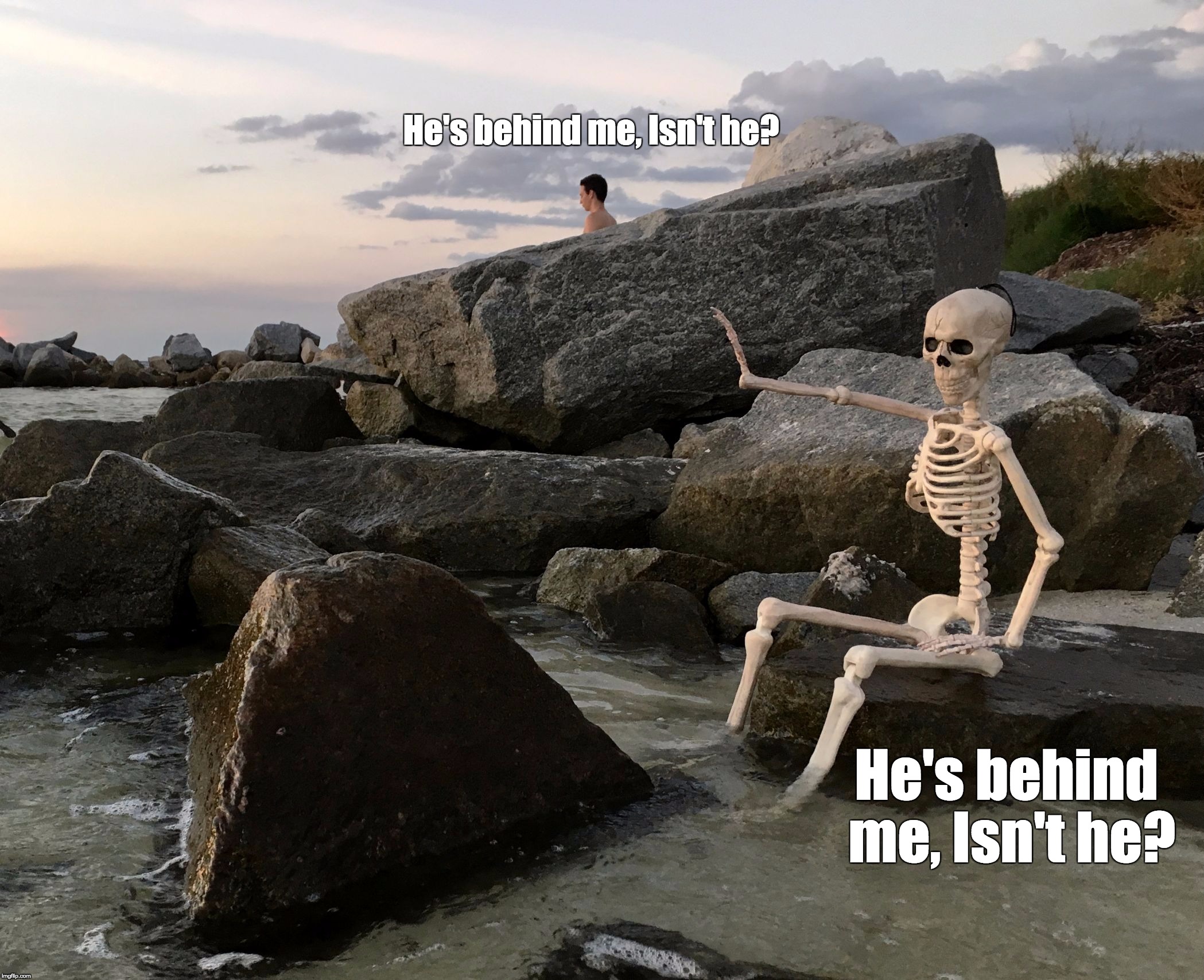 He's behind me, Isn't he? He's behind me, Isn't he? | image tagged in behind me 2 | made w/ Imgflip meme maker