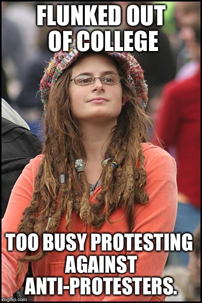 Applies for welfare benefits while an under the table employee for antifa. | FLUNKED OUT OF COLLEGE; TOO BUSY PROTESTING AGAINST ANTI-PROTESTERS. | image tagged in memes,college liberal,antifa,flunk college,protester,anti-protester | made w/ Imgflip meme maker