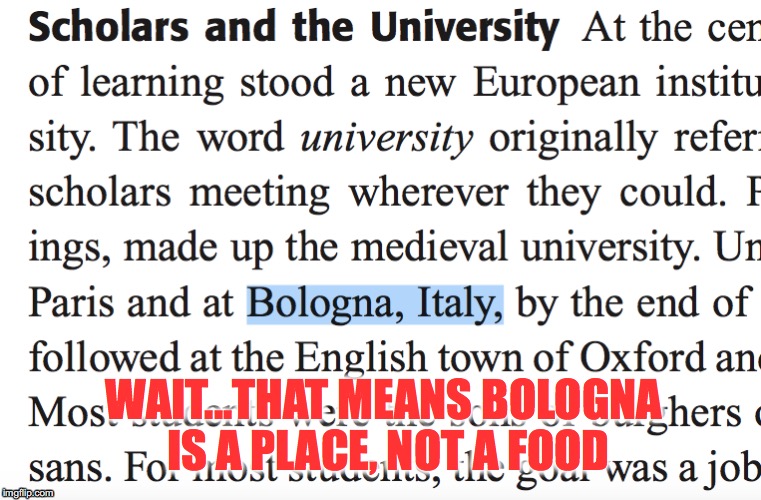 Bologna isn't what you thought it was | WAIT...THAT MEANS BOLOGNA IS A PLACE, NOT A FOOD | image tagged in bologna master place | made w/ Imgflip meme maker