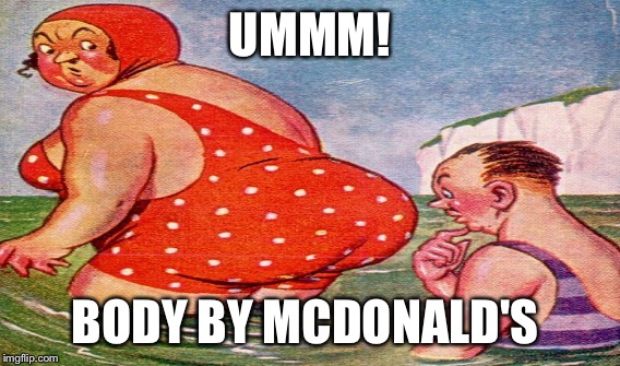 UMMM! BODY BY MCDONALD'S | image tagged in mcdonalds | made w/ Imgflip meme maker
