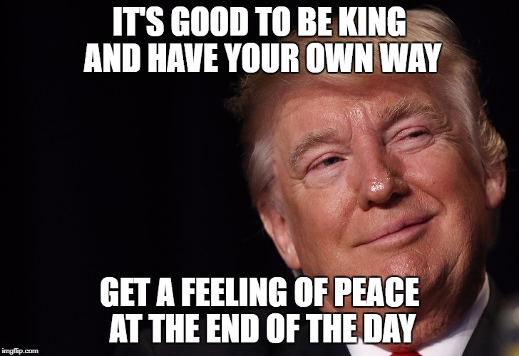 It's good to be king Imgflip