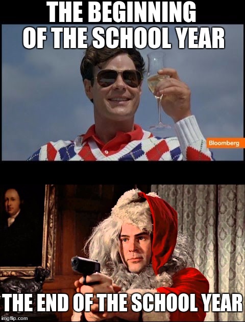 Trading places | THE BEGINNING OF THE SCHOOL YEAR; THE END OF THE SCHOOL YEAR | image tagged in memes | made w/ Imgflip meme maker