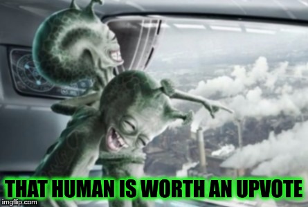 THAT HUMAN IS WORTH AN UPVOTE | made w/ Imgflip meme maker