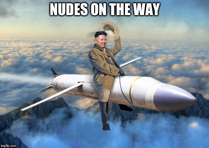 NUDES ON THE WAY | made w/ Imgflip meme maker