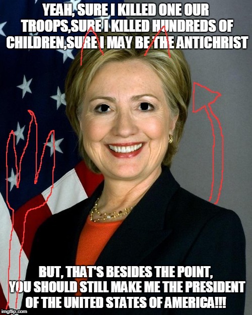 vote the devil | image tagged in hillary clinton,hillary clinton fail,crooked hillary | made w/ Imgflip meme maker