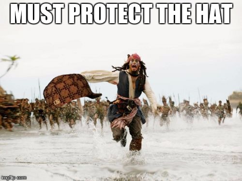 Jack Sparrow Being Chased Meme | MUST PROTECT THE HAT | image tagged in memes,jack sparrow being chased,scumbag | made w/ Imgflip meme maker