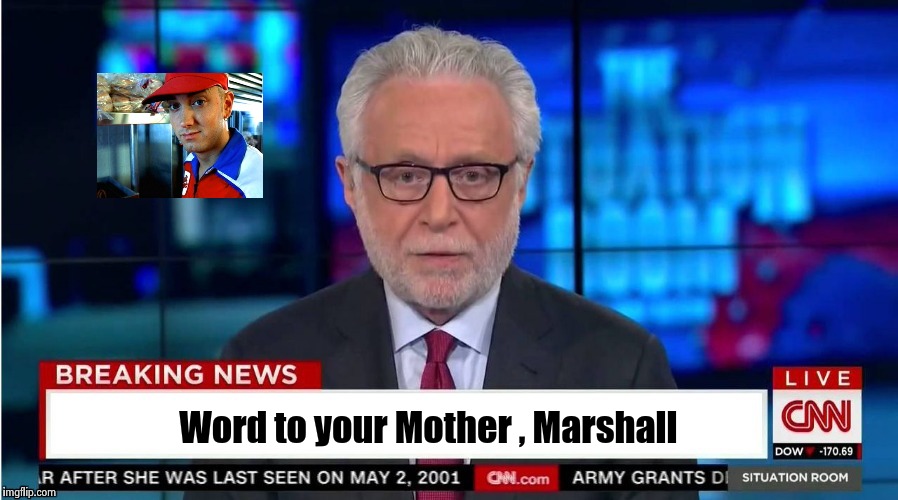 CNN is down with that ! | Word to your Mother , Marshall | image tagged in corporate stooge,eminem funny,cnn sucks,arrogant rich man | made w/ Imgflip meme maker