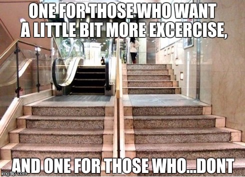 WTF IS THIS?!?! | ONE FOR THOSE WHO WANT A LITTLE BIT MORE EXCERCISE, AND ONE FOR THOSE WHO...DONT | image tagged in engineeringfailmeme | made w/ Imgflip meme maker
