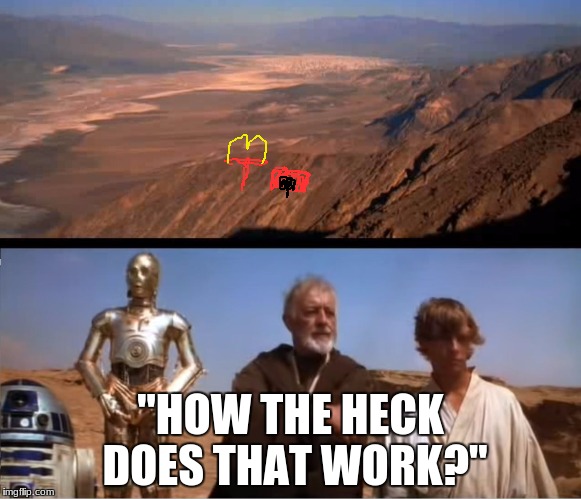 star wars mos eisley | "HOW THE HECK DOES THAT WORK?" | image tagged in star wars mos eisley | made w/ Imgflip meme maker