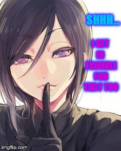 SHHH... I GET IN  TROUBLE FOR THAT TOO | made w/ Imgflip meme maker